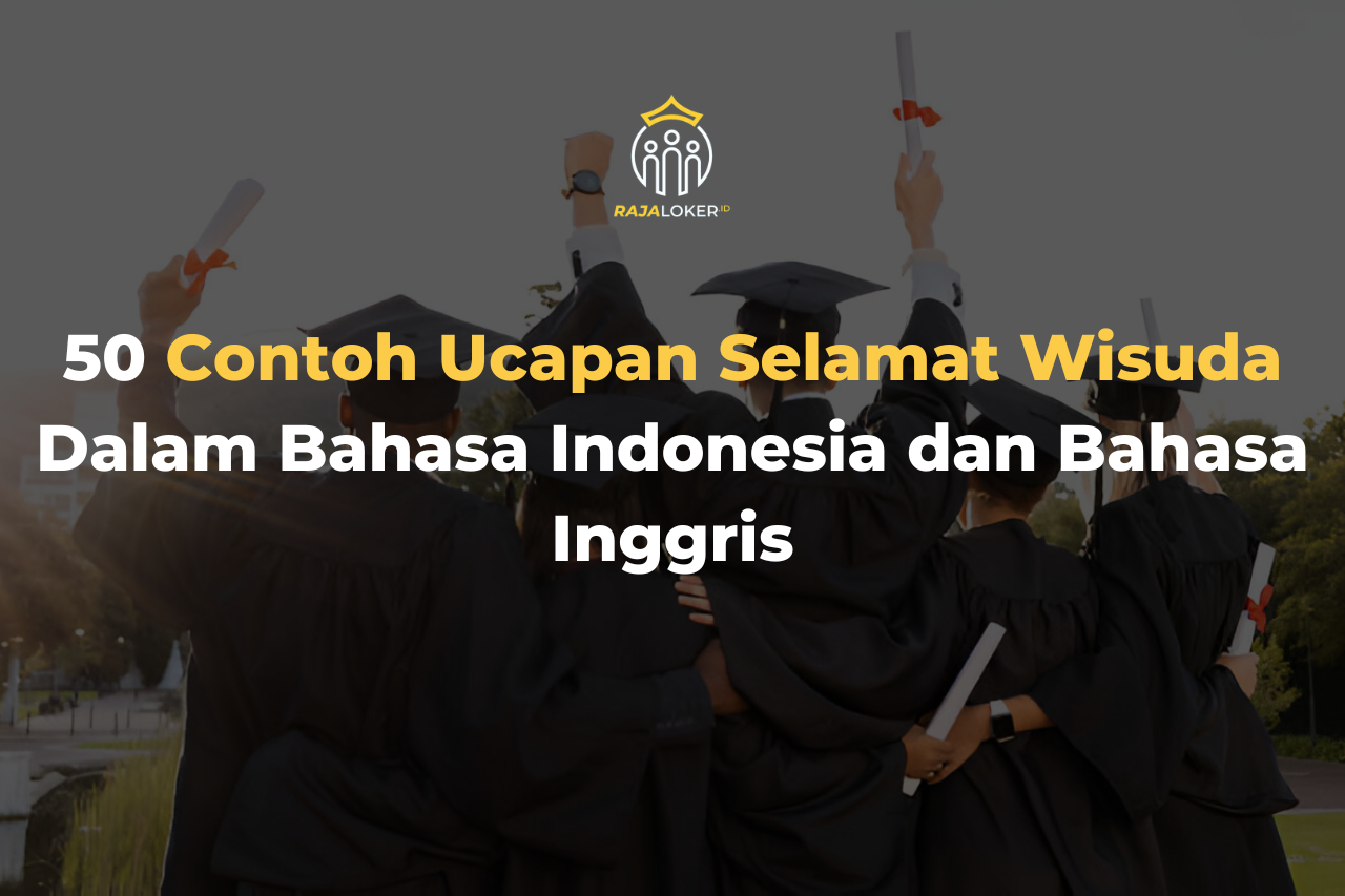 50 Contoh Ucapan Selamat Wisuda Dalam Bahasa Indonesia dan Bahasa Inggris