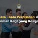 60+ Kata - Kata Perpisahan Untuk Teman Kerja yang Resign