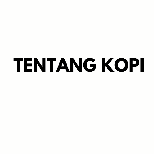 Tentang Kopi