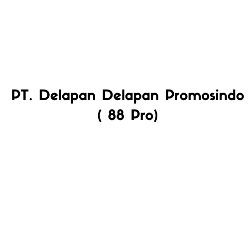 PT. Delapan Delapan Promosindo ( 88 Pro)